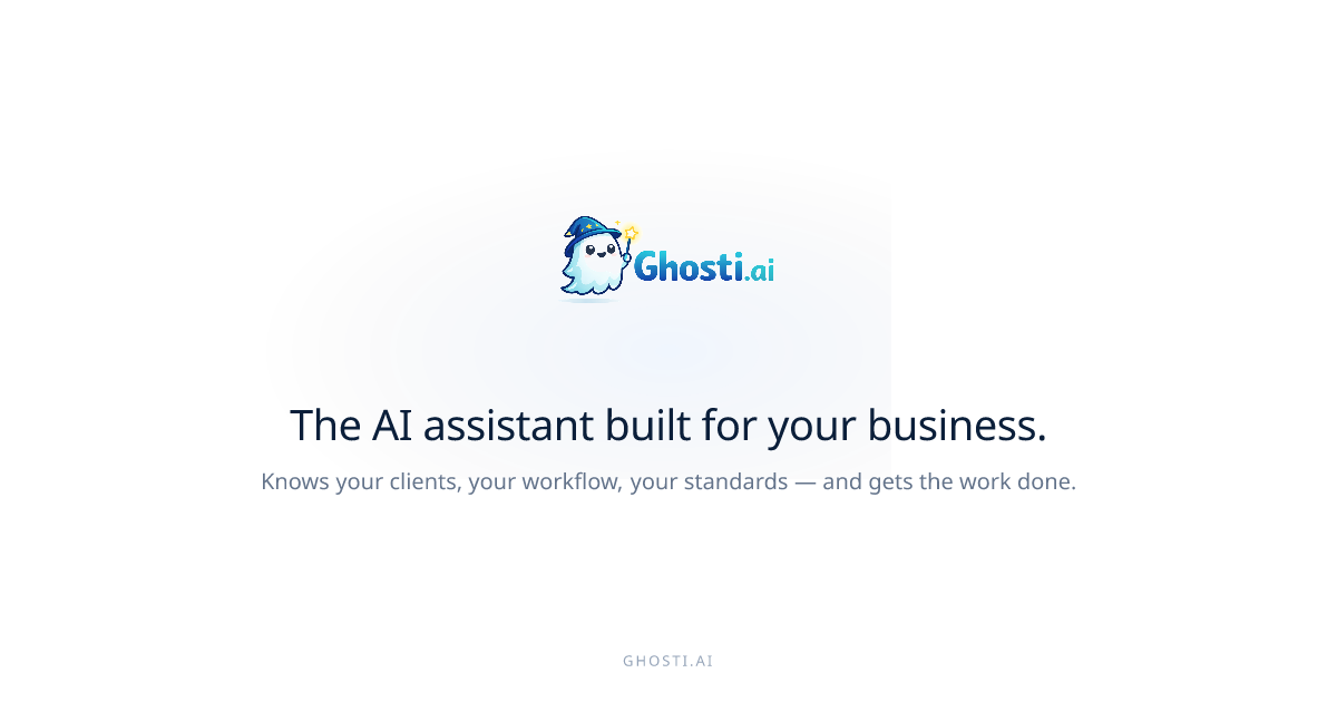 AI Virtual Assistant Built Around Your Business | Ghosti.ai